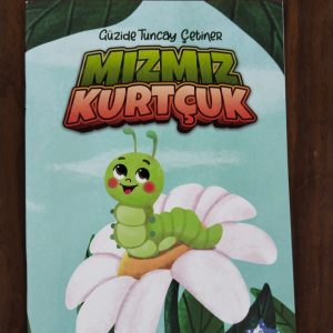 Mızmız Kurtçuk - Güzide Tuncay Çetiner