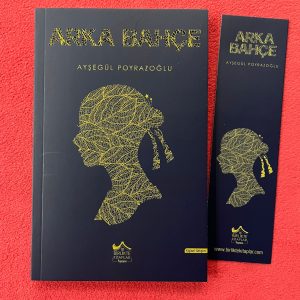 ARKA BAHÇE - AYŞEGÜL POYRAZOĞLU